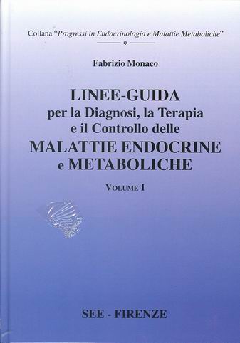 LINEE-GUIDA per la Diagnosi, la Terapia e il Controllo delle Malattie ENDOCRINE e METABOLICHE - Vol. I